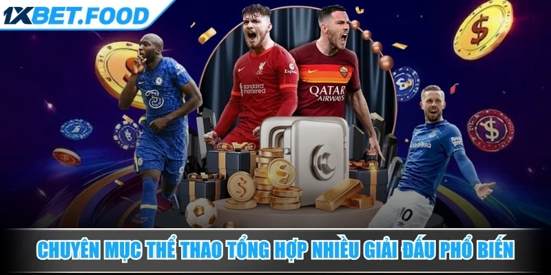 Chuyên mục thể thao tổng hợp nhiều giải đấu thuộc các bộ môn phổ biến