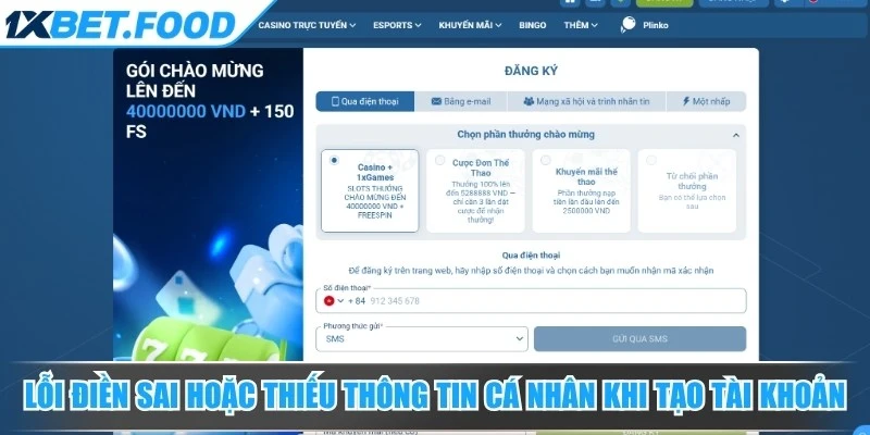 Lỗi điền sai hoặc thiếu thông tin cá nhân khi tạo tài khoản